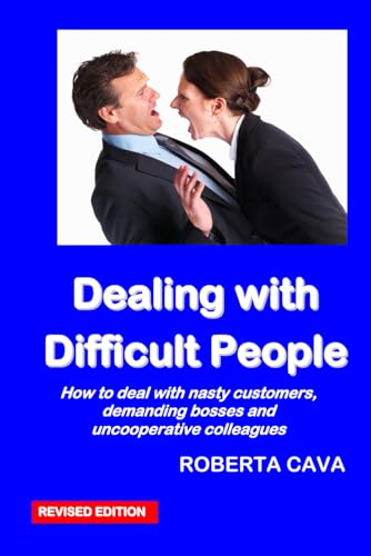 Imagen de archivo de Dealing with Difficult People: How to deal with nasty customers, demanding bosses and uncooperative colleagues a la venta por Book Deals