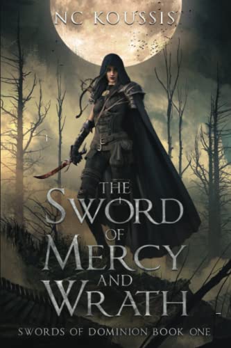 Imagen de archivo de The Sword of Mercy and Wrath: 1 (The Swords of Dominion) a la venta por WorldofBooks