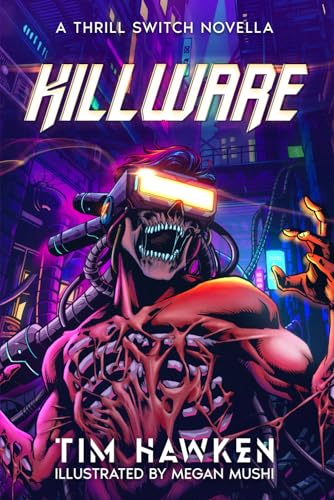 Stock image for Killware: a cyberpunk novella set in the Thrill Switch universe for sale by GF Books, Inc.