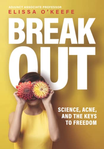 Imagen de archivo de Breakout: Science, Acne, and the Keys to Freedom a la venta por Books Unplugged