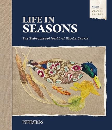 Stock image for Life in Seasons: The Embroidered World of Nicola Jarvis for sale by THE SAINT BOOKSTORE