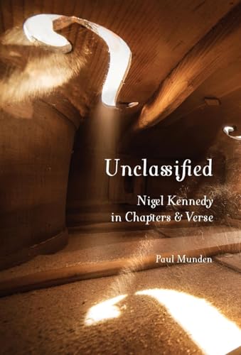 Stock image for Unclassified: Nigel Kennedy in Chapters and Verse for sale by GreatBookPrices