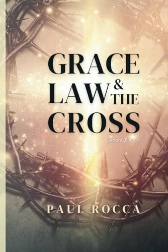 Beispielbild fr Grace, Law, & The Cross: Understanding the difference between Grace and Law. Also experience the majesty of Christ at the cross. zum Verkauf von GF Books, Inc.