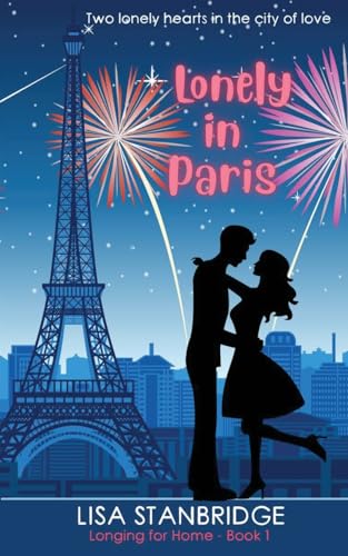 Stock image for Lonely in Paris: A fun, lighthearted, billionaire romance set in the City of Love (Longing for Home Series Book 1) for sale by ThriftBooks-Dallas