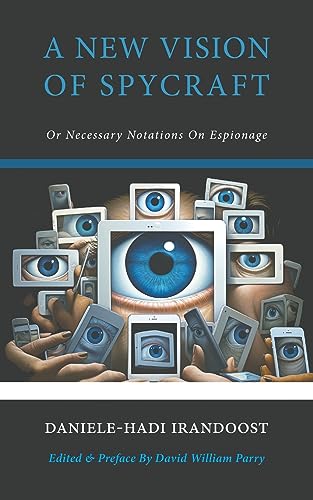 Stock image for A New Vision of Spycraft: Or Necessary Notations On Espionage for sale by GF Books, Inc.
