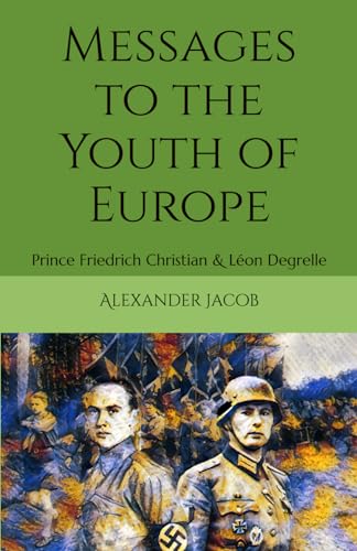 9780645674552: Messages to the Youth of Europe: Prince Friedrich Christian & Lon Degrelle