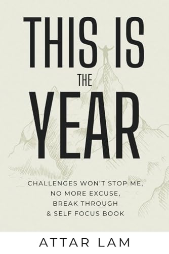 Stock image for THIS IS THE YEAR: Challenges Won  t Stop Me, No More Excuse, Break Through & Self Focus Book for sale by ThriftBooks-Atlanta