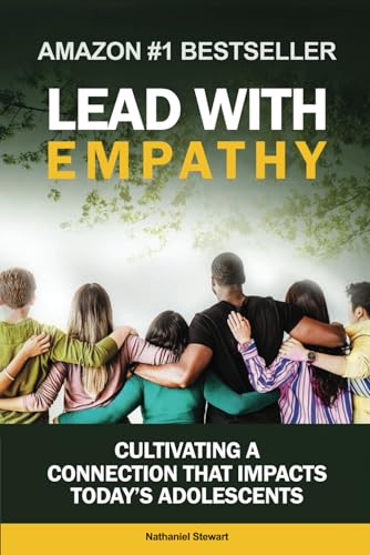 Stock image for Lead With Empathy: Cultivating a connection that impacts todays adolescents for sale by Books Unplugged