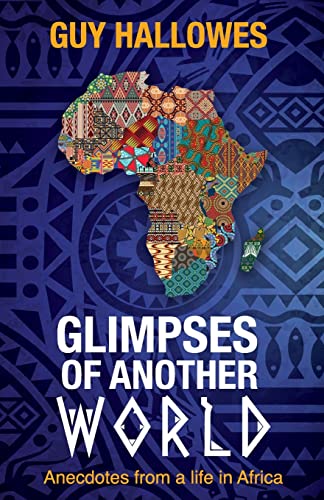 Stock image for Glimpses of Another World: Anecdotes from a Life in Africa for sale by THE SAINT BOOKSTORE