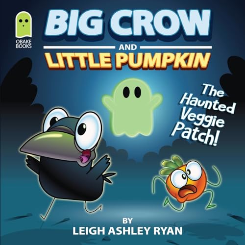 Stock image for Big Crow and Little Pumpkin: The Haunted Veggie Patch for sale by Ebooksweb