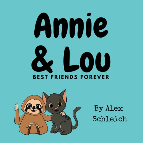 Beispielbild fr Annie & Lou: Best Friends Forever. Sweet Story for 2 to 6 year olds. Friends even through different. zum Verkauf von Books Unplugged