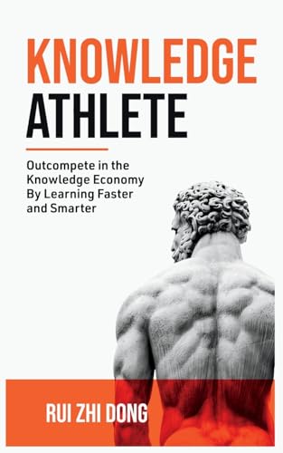 Imagen de archivo de Knowledge Athlete: Outcompete In The Knowledge Economy a la venta por GreatBookPrices