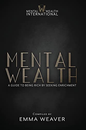 Beispielbild fr Mental Wealth: A Guide to Being Rich by Seeking Enrichment zum Verkauf von WorldofBooks