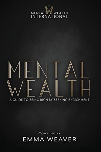 Stock image for Mental Wealth: A Guide to Being Rich by Seeking Enrichment for sale by WorldofBooks