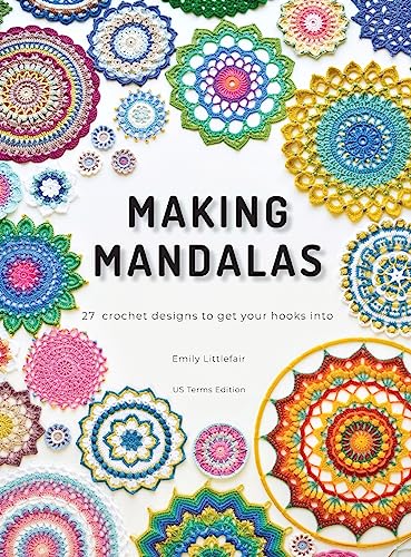 Stock image for Making Mandalas US Terms Edition: 27 Crochet Designs to Get Your Hooks Into for sale by GreatBookPrices