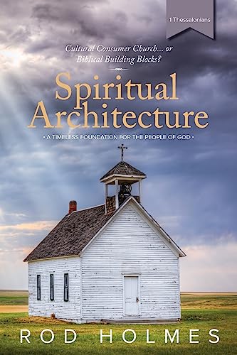 Stock image for Spiritual Architecture: A Timeless Foundation For The People Of God for sale by Ria Christie Collections