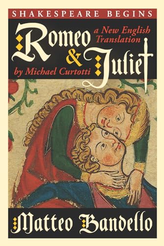 Beispielbild fr Romeo and Juliet: A New English Translation by Michael Curtotti (Shakespeare Begins) zum Verkauf von GF Books, Inc.