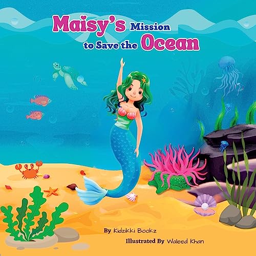 

Maisy's Mission to Save the Ocean: Dive into an enchanting underwater story of Maisy, a determined mermaid who takes up a mission to save the ocean