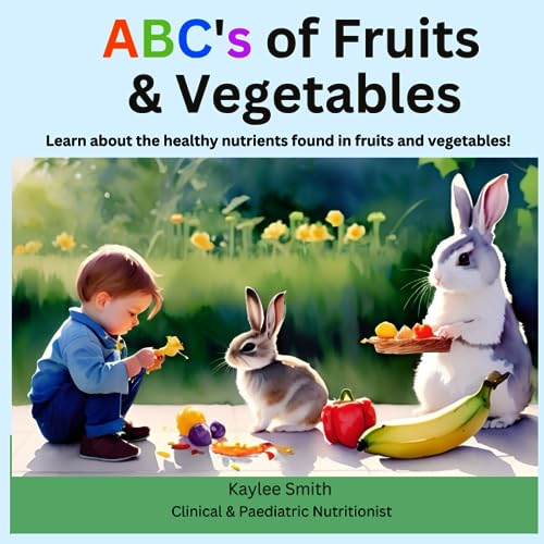 Stock image for ABC's of Fruits & Vegetables: Learn about the healthy nutrients found in fruits and vegetables! for sale by Books Unplugged