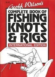 Stock image for geoff wilsons complete book of fishing knots and rigs (international edition) for sale by Vashon Island Books