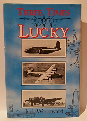 Three Times Lucky By Woodward Jack Very Good Hard Cover 1991 First Edition Signed Inscribed By The Author Lawrence Jones Books Three Times Lucky By Woodward Jack Very Good Hard Cover 1991 First Edition Signed Inscribed By The Author Lawrence Jones Books