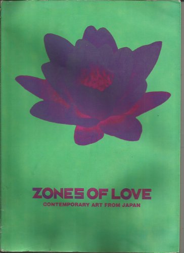 Stock image for Zones of Love - Contemporary Art from Japan for sale by Jason Books