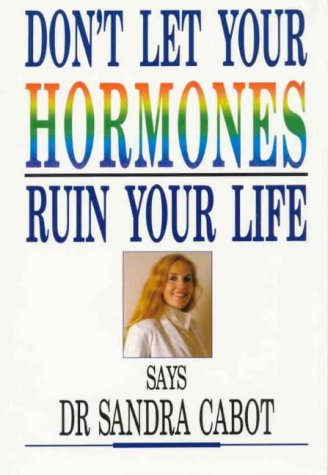 don't let your hormones ruin your life