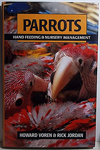 Imagen de archivo de Parrots, Hand Feeding & Nursery Management a la venta por Wonder Book