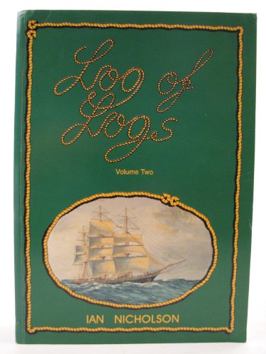 Beispielbild fr Log of logs. Volume two : a catalogue of logs, journals, shipboard diaries, letters, and all forms of voyage narratives, 1788 to 1993, for Australian and New Zealand and surrounding oceans zum Verkauf von Joseph Burridge Books