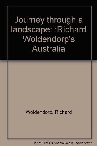 Stock image for Journey Through A Landscape: :Richard Woldendorp's Australia for sale by AwesomeBooks