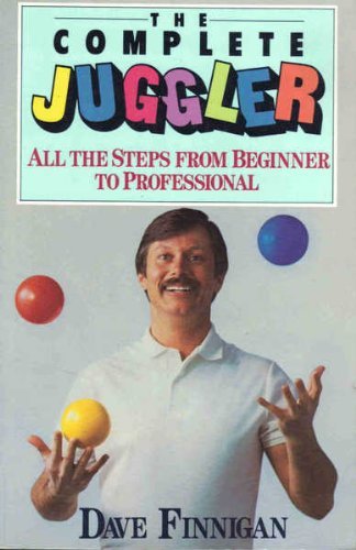 Imagen de archivo de The Complete Juggler All the Steps from Beginner to Professional a la venta por Dromanabooks