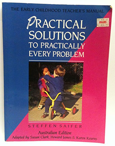 9780646105437: Practical Solutions to Practically Every Problem: The Early Childhood Teacher's Manual