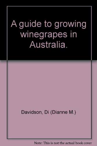 A Guide to Growing Winegrapes in Australia