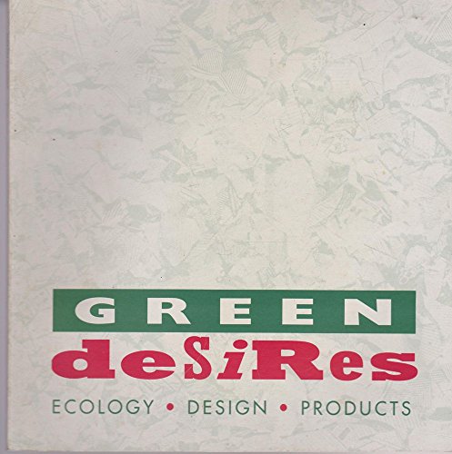 Imagen de archivo de Green Desires Ecology, Design, Products. a la venta por THE CROSS Art + Books