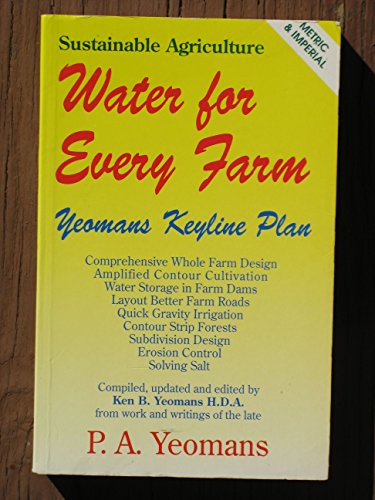 Stock image for Water for Every Farm: Yeomans Keyline Plan for sale by ThriftBooks-Dallas