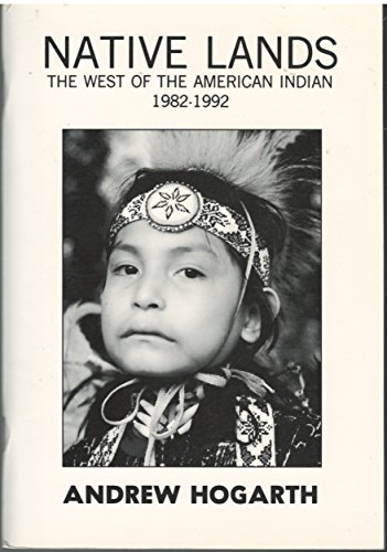 Stock image for Native Lands: The West of The American Indian 1982-1992 for sale by HPB-Diamond