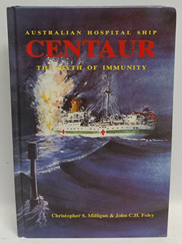 9780646137155: Australian hospital ship Centaur: The myth of immunity