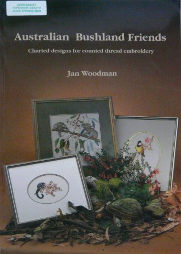 9780646148137: Australian bushland friends : Australian charted designs for counted thread embroidery.