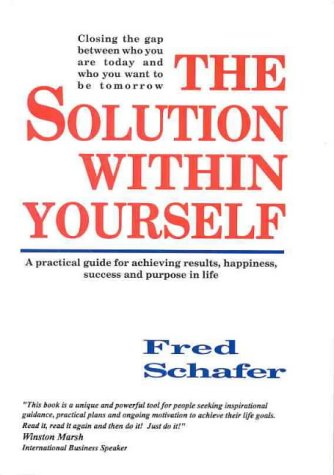 Imagen de archivo de The Solution Within Yourself Closing the gap between who you are today and who you want to be tomorrow a la venta por Book Realm