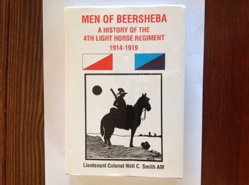 Men of Beersheba A History of the 4th Light Horse Regiment 1914-1919