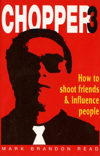 Beispielbild fr Chopper 3; How to Shoot Friends and Influence People zum Verkauf von Syber's Books