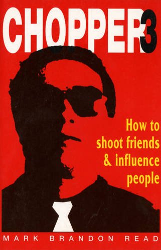 Stock image for Chopper 3; How to Shoot Friends and Influence People for sale by Syber's Books