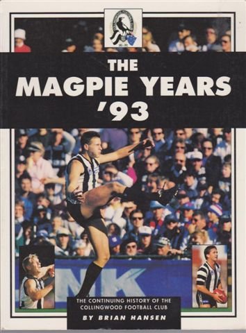 9780646164953: The Magpie Years '94 : The Continuing History of the Collingwood Football Club