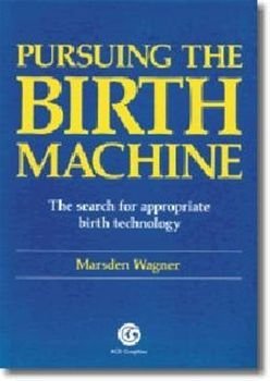Beispielbild fr Pursuing the Birth Machine zum Verkauf von Front Cover Books