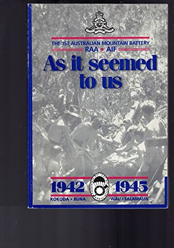 9780646175157: As it seemed to us: The 1st Australian Mountain Battery, RAA, AIF