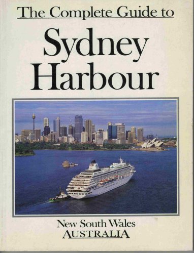 Stock image for The Complete Guide To Sydney Harbour, New South Wales, Australia. for sale by WorldofBooks