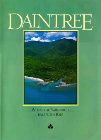 Stock image for Daintree - Where the Rainforest Meets the Reef for sale by ThriftBooks-Dallas