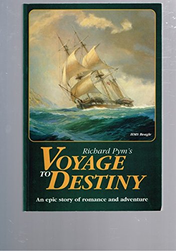 9780646192130: Richard Pym's Voyage to Destiny: An Epic Story of Romance and Adventure