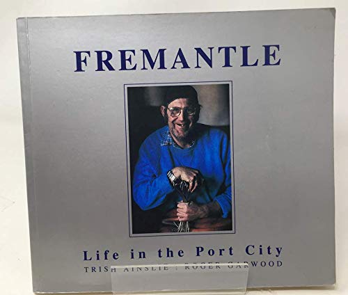 Stock image for Fremantle - Life In The Port City for sale by Wonder Book