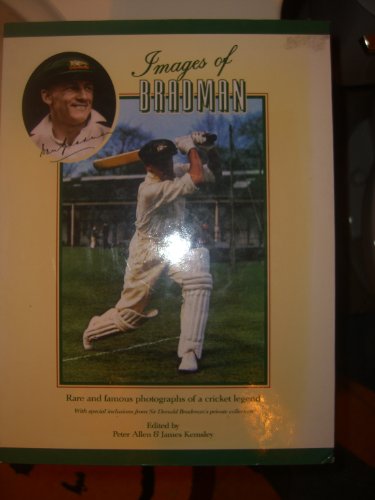 Beispielbild fr Images of Bradman. Rare and famous photographs of a cricket legend with special inclusions from Sir Donald Bradman's private collection zum Verkauf von Hay-on-Wye Booksellers